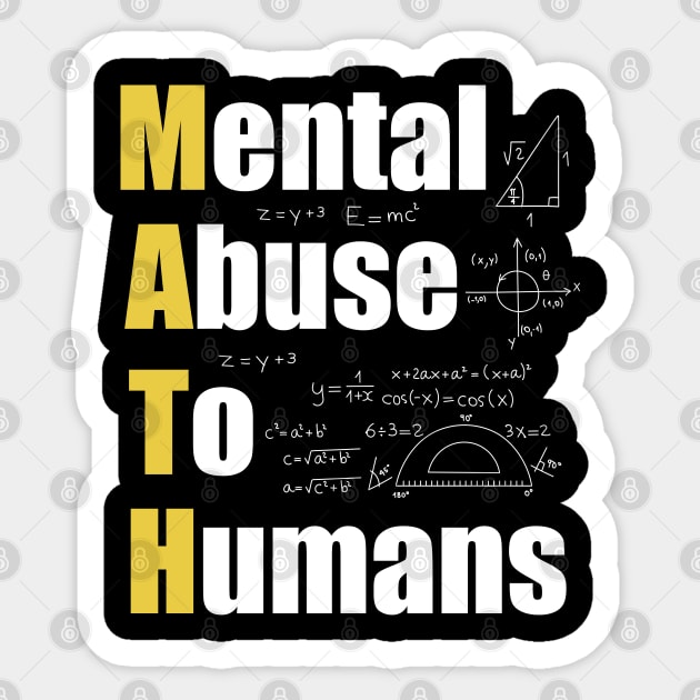 Math Mental Abuse To Humans Funny Math Teacher Design Sticker by TeeShirt_Expressive